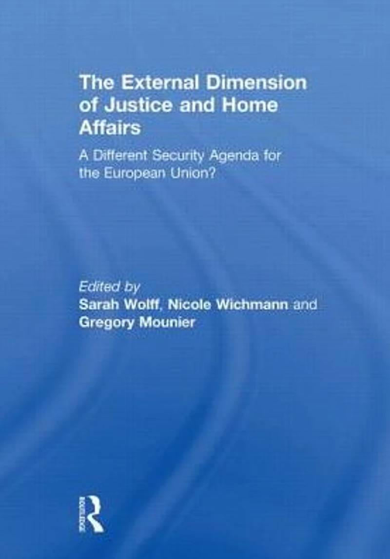 the External Dimension of Justice and Home Affairs: A Different Security Agenda for European Union?