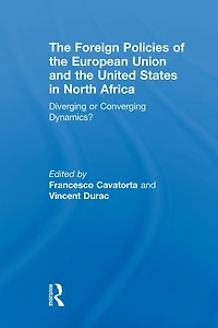 the Foreign Policies of European Union and United States North Africa: Diverging or Converging Dynamics?
