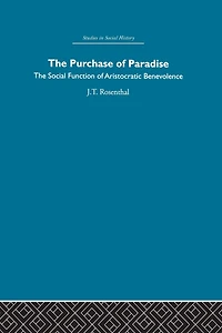 The Purchase of Pardise: social function aristocratic benevolence, 1307-1485