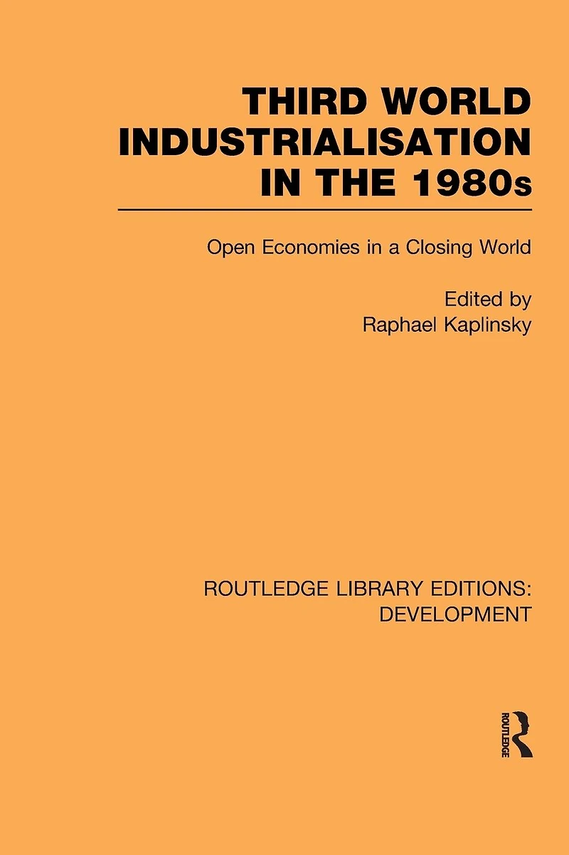 Third World Industrialization the 1980s: Open Economies a Closing
