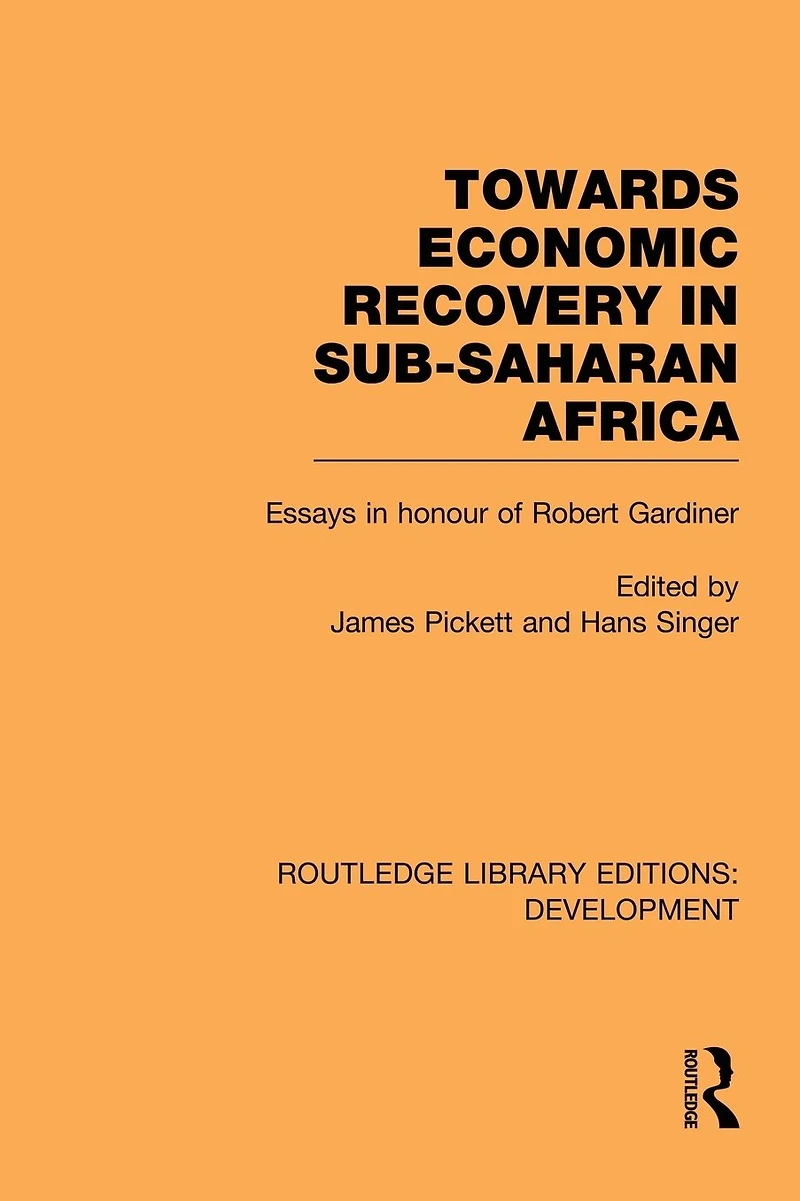 Towards Economic Recovery Sub-Saharan Africa: Essays Honour of Robert Gardiner