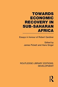 Towards Economic Recovery Sub-Saharan Africa: Essays Honour of Robert Gardiner