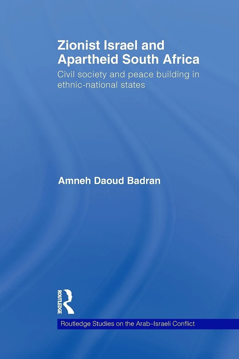 Zionist Israel and Apartheid South Africa: Civil society peace building ethnic-national states