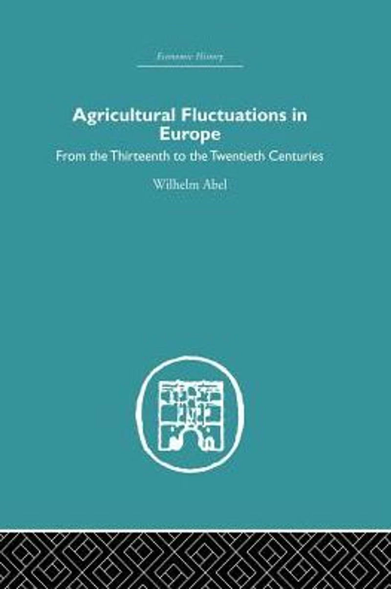 Agricultural Fluctuations Europe: From the Thirteenth to twentieth centuries