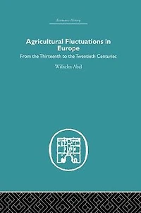 Agricultural Fluctuations Europe: From the Thirteenth to twentieth centuries
