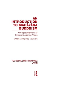 An Introduction to Mahayana Buddhism: With especial Reference Chinese and Japanese Phases