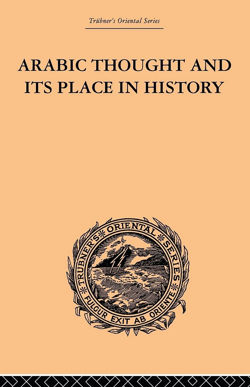 Arabic Thought and Its Place History
