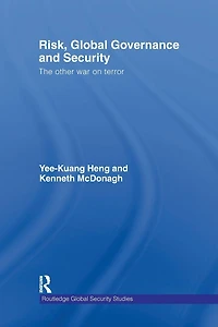Risk, Global Governance and Security: The Other War on Terror