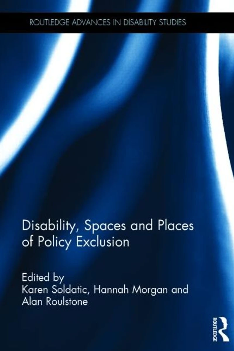Disability, Spaces and Places of Policy Exclusion
