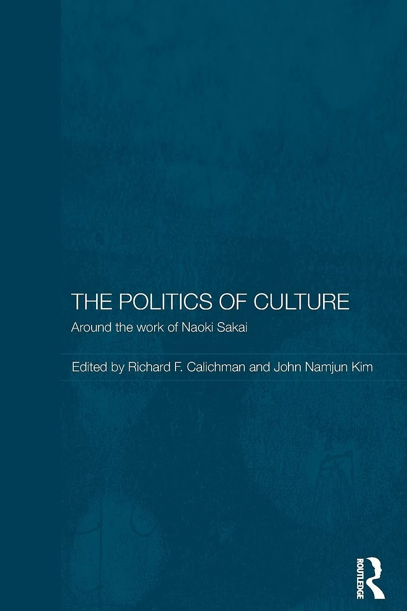 the Politics of Culture: Around Work Naoki Sakai