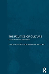 the Politics of Culture: Around Work Naoki Sakai