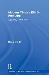 Modern China's Ethnic Frontiers: A Journey to the West