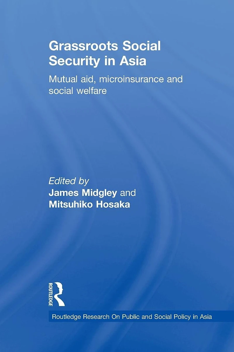 Grassroots Social Security Asia: Mutual Aid, Microinsurance and Welfare