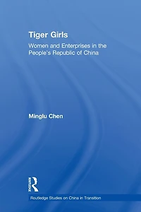 Tiger Girls: Women and Enterprise the People's Republic of China