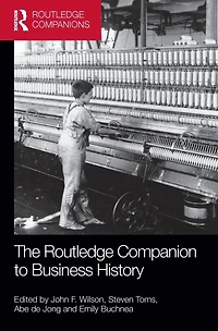 The Routledge Companion to Business History