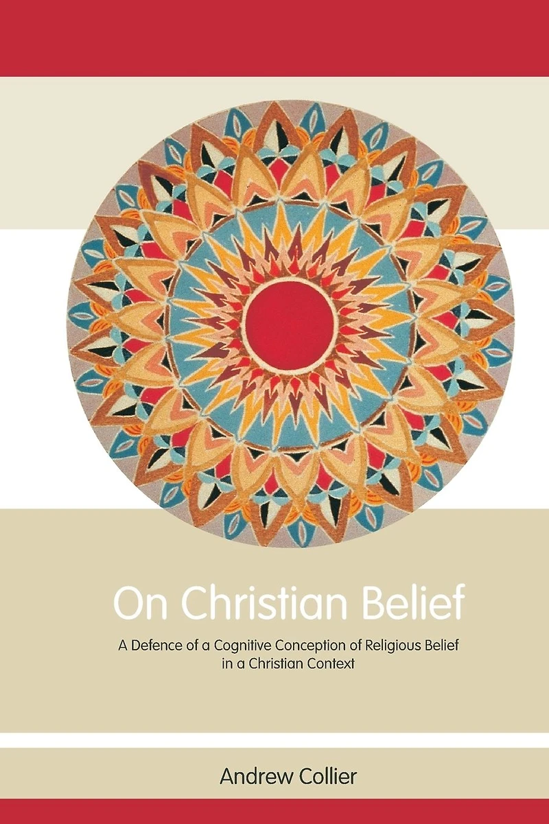 On Christian Belief: a Defence of Cognitive Conception Religious Belief Context