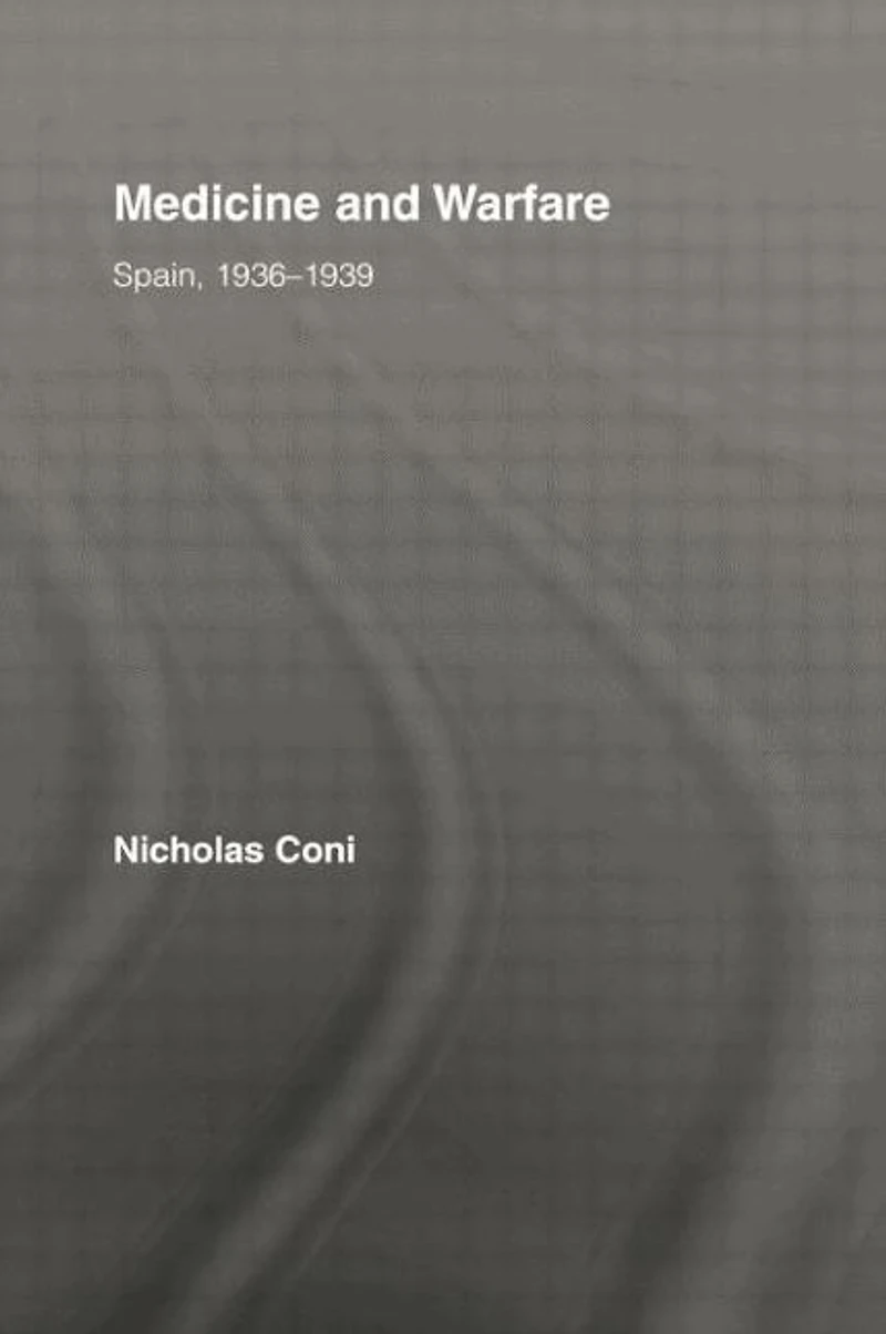 Medicine and Warfare: Spain, 1936-1939