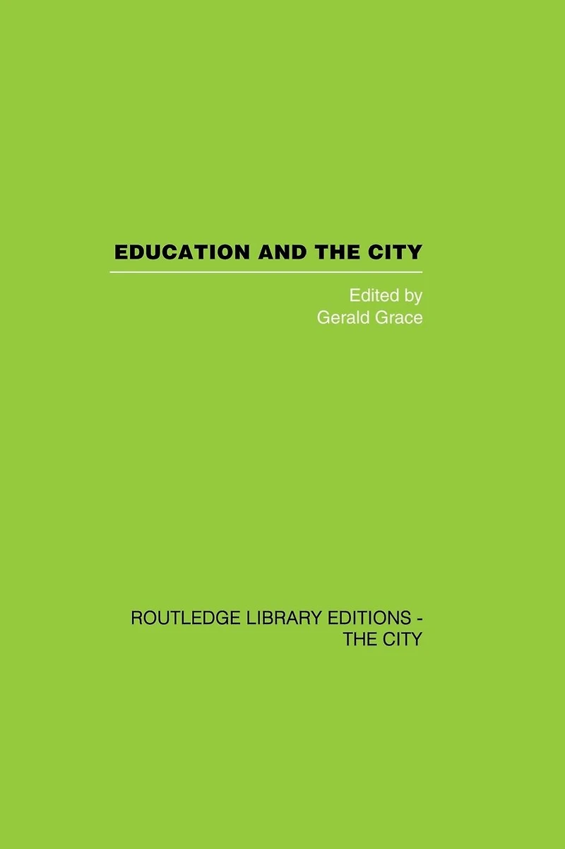 Education and the City: Theory, History Contemporary Practice