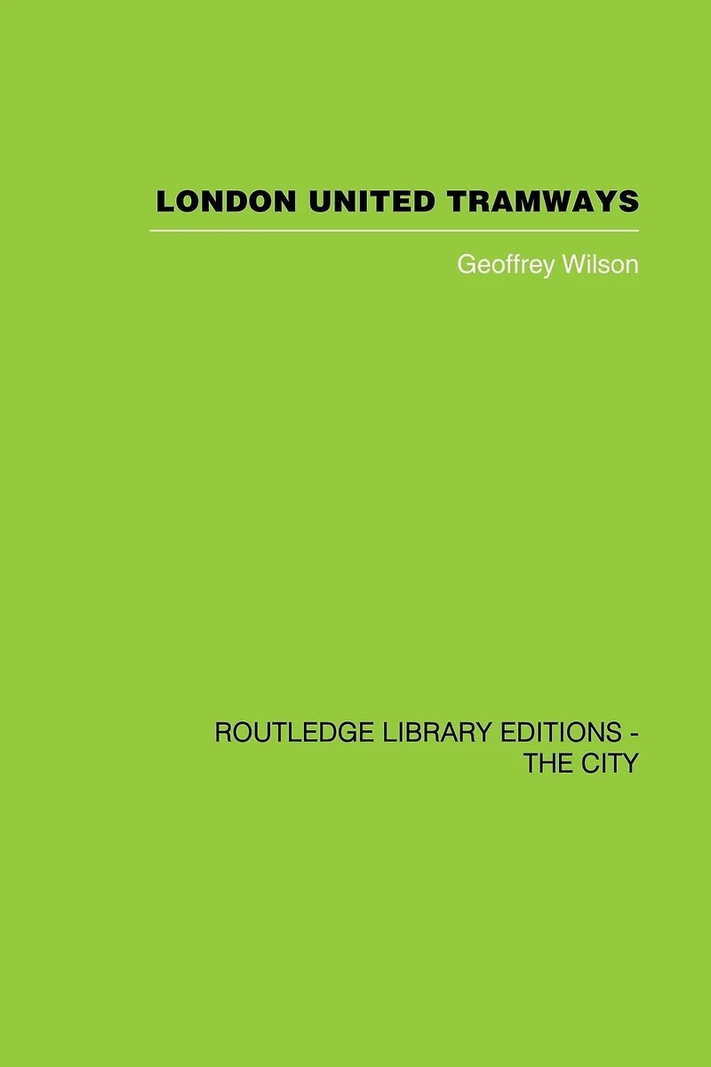 London United Tramways: A History 1894-1933