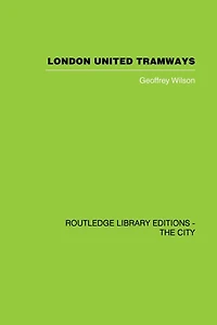 London United Tramways: A History 1894-1933