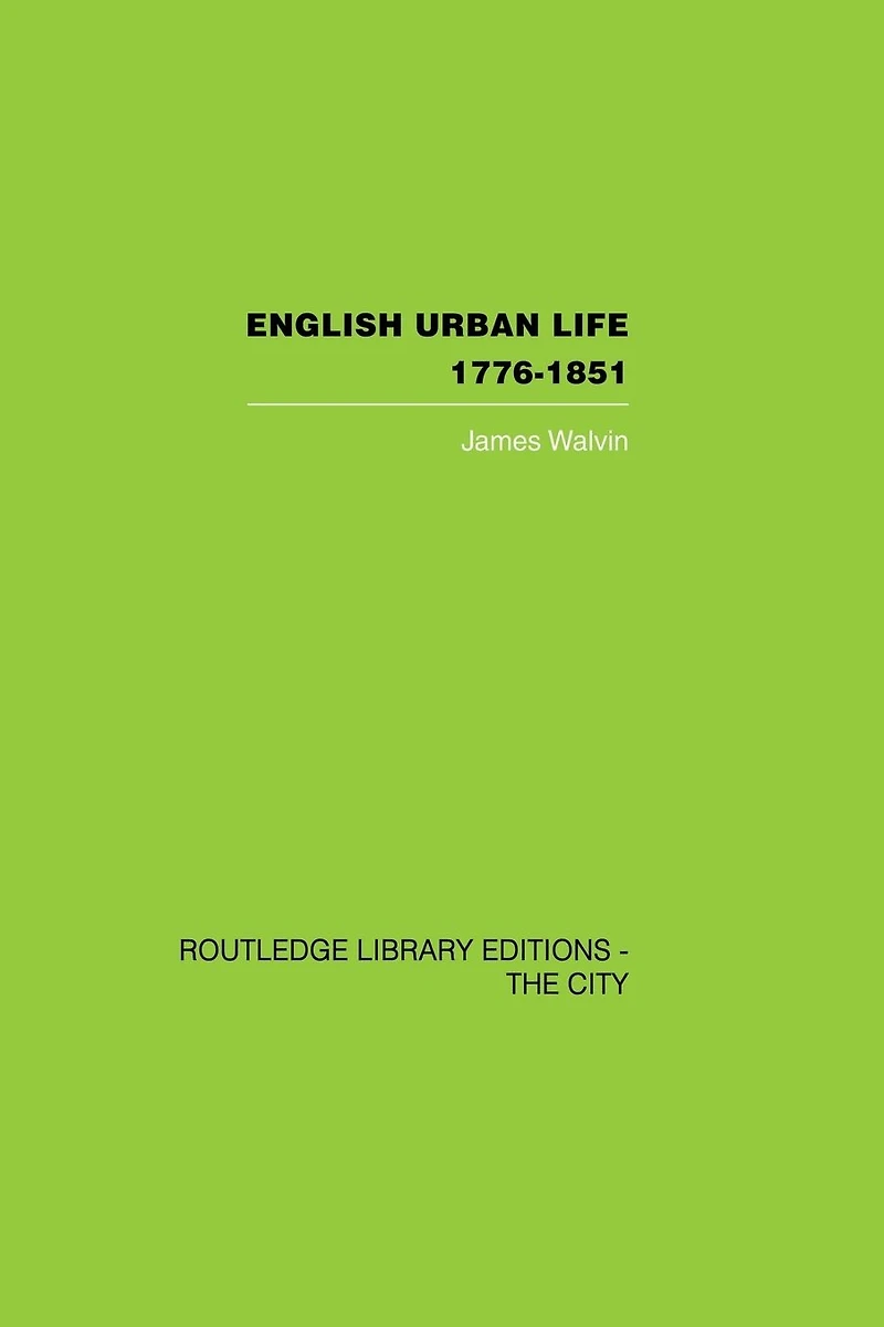 English Urban Life: 1776-1851