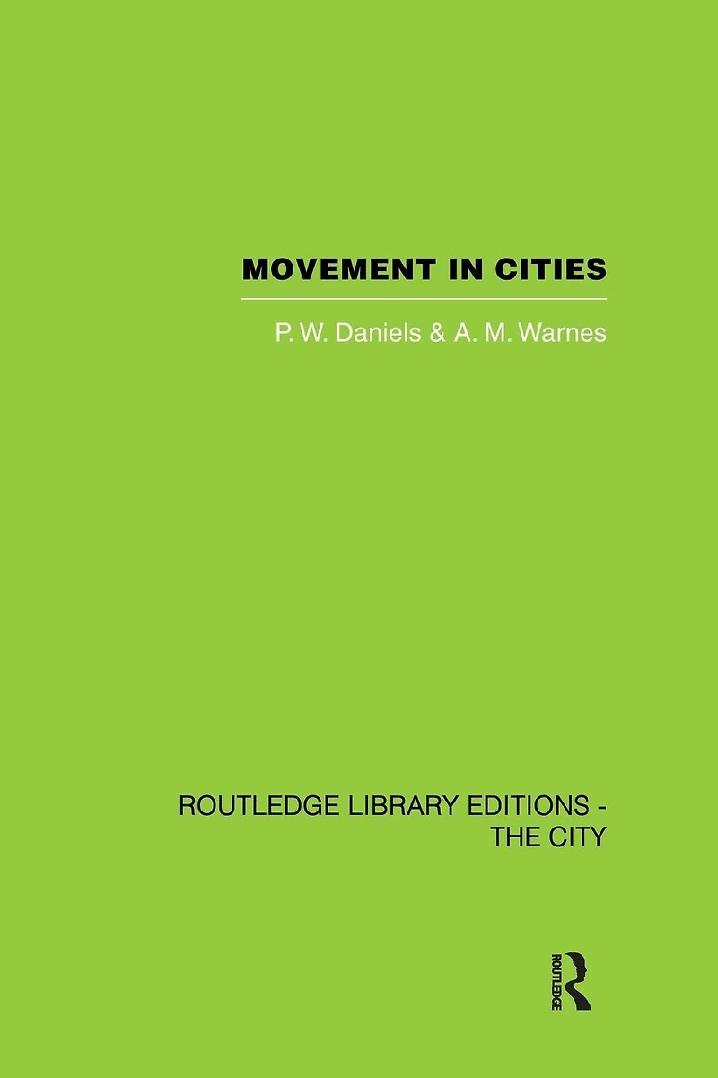 Movement Cities: Spatial Perspectives On Urban Transport And Travel