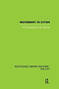 Movement Cities: Spatial Perspectives On Urban Transport And Travel