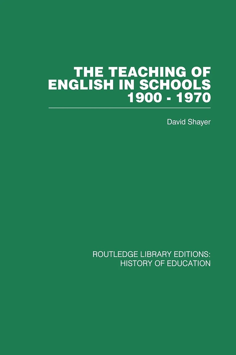 The Teaching of English Schools: 1900-1970