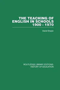 The Teaching of English Schools: 1900-1970