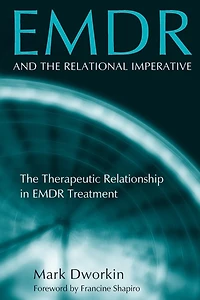 EMDR and The Relational Imperative: Therapeutic Relationship Treatment