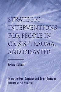 Strategic Interventions for People Crisis, Trauma, and Disaster: Revised Edition