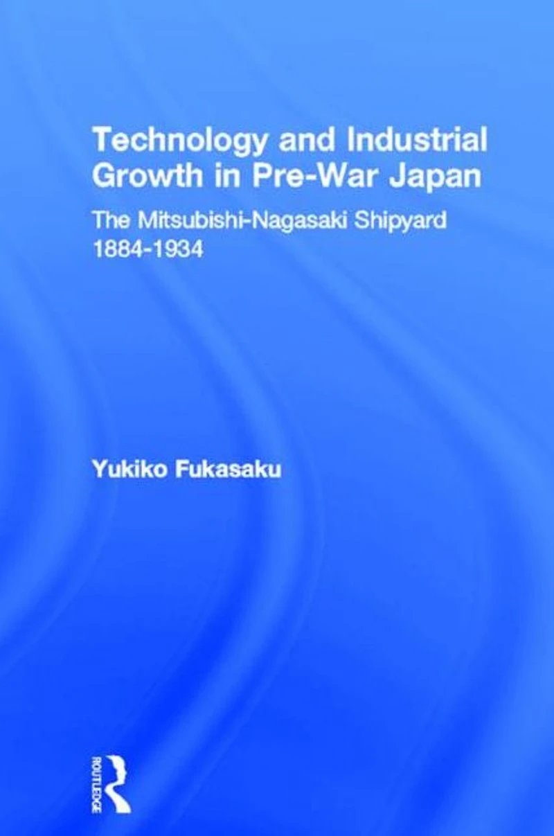 Technology and Industrial Growth Pre-War Japan: The Mitsubishi-Nagasaki Shipyard 1884-1934