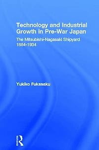 Technology and Industrial Growth Pre-War Japan: The Mitsubishi-Nagasaki Shipyard 1884-1934