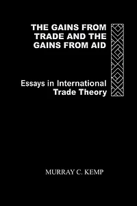 the Gains from Trade and Aid: Essays International Theory