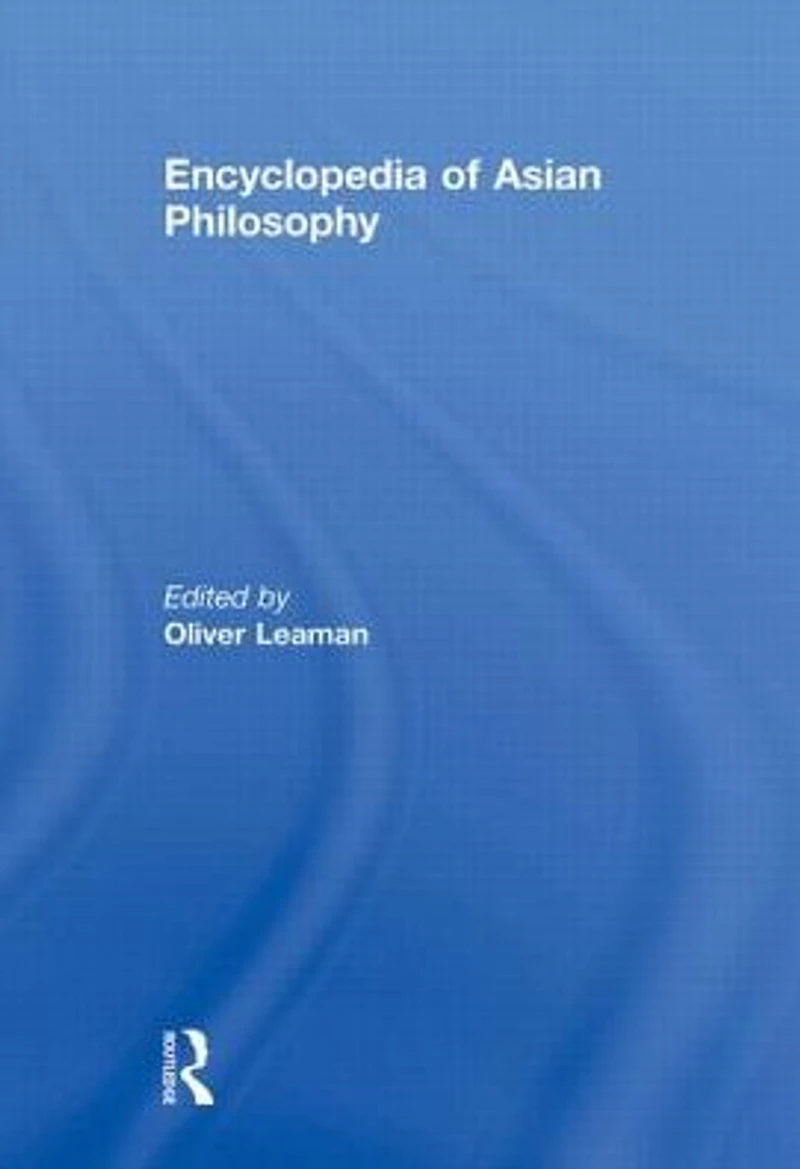 Encyclopedia of Asian Philosophy