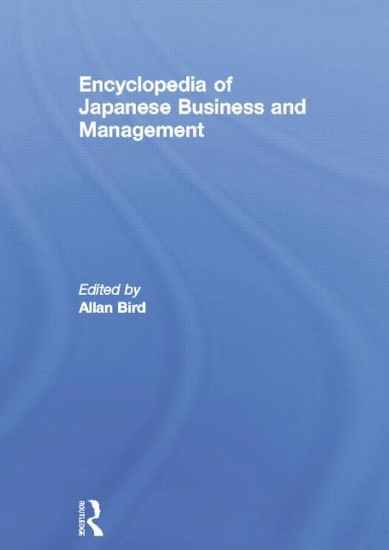 Encyclopedia of Japanese Business and Management