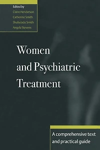 Women and Psychiatric Treatment: A Comprehensive Text Practical Guide
