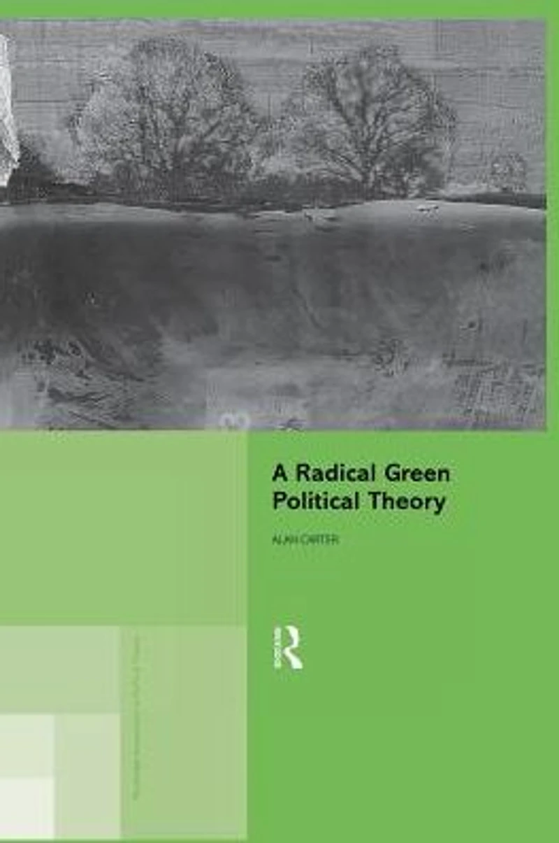 A Radical Green Political Theory