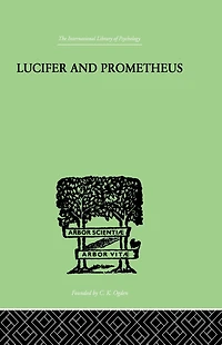 Lucifer and Prometheus: A STUDY OF MILTON'S SATAN
