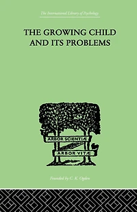 The Growing Child And Its Problems