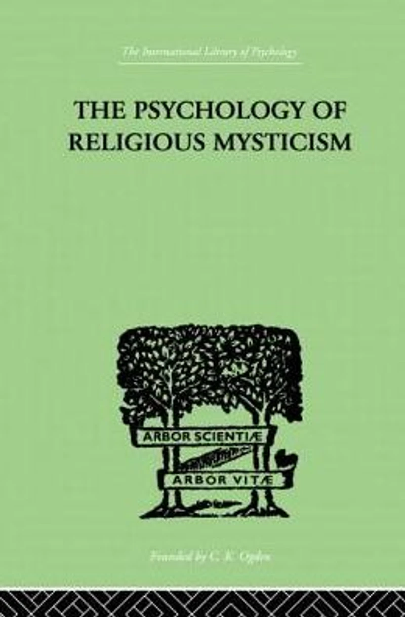 The Psychology of Religious Mysticism