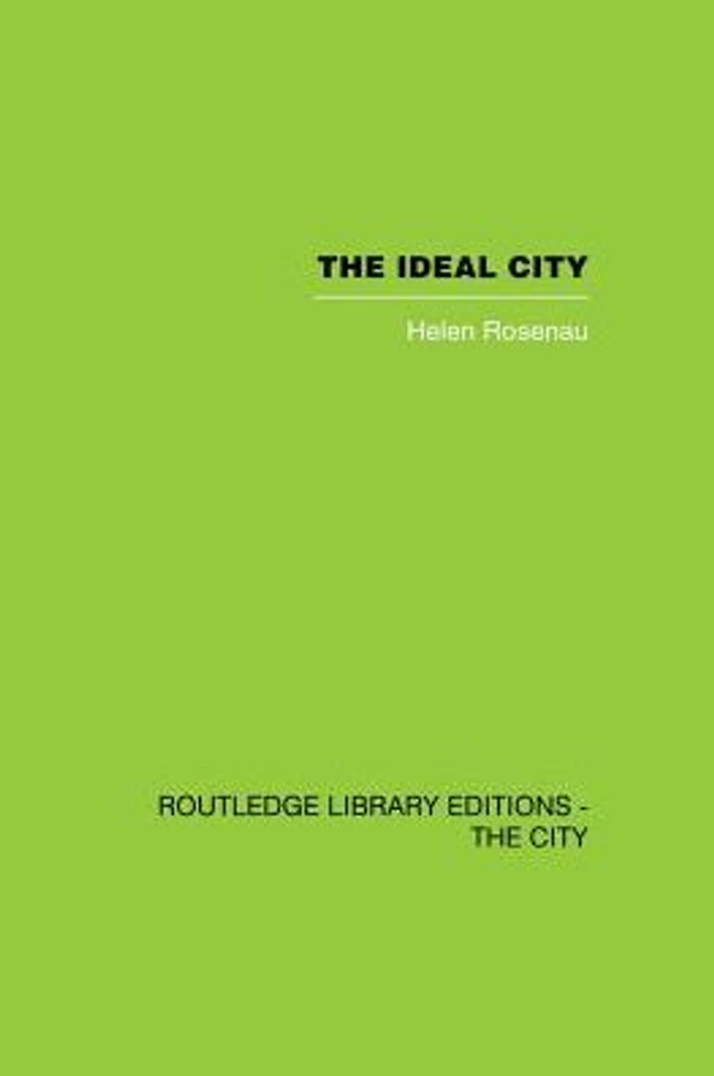 The Ideal City: Its Architectural Evolution Europe