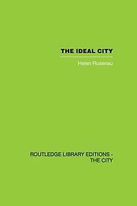The Ideal City: Its Architectural Evolution Europe