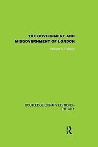 The Government and Misgovernment of London