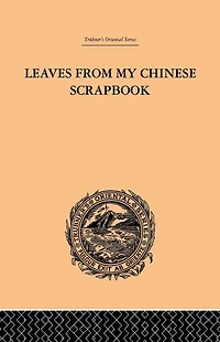 Leaves from My Chinese Scrapbook
