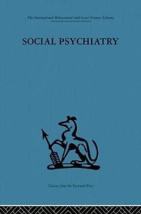 Social Psychiatry: A study of therapeutic communities