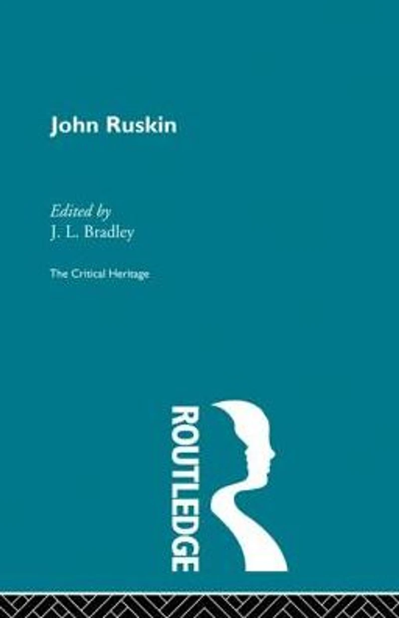 John Ruskin: The Critical Heritage