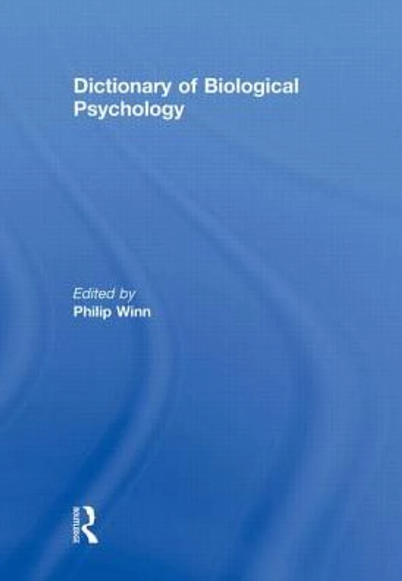Dictionary of Biological Psychology