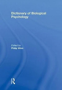 Dictionary of Biological Psychology