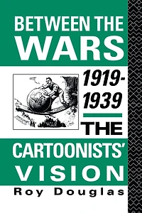 Between The Wars 1919-1939: Cartoonists' Vision